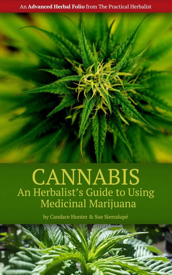 Cannabis: An Herbalist's Guide to Using Medicinal Marijuana